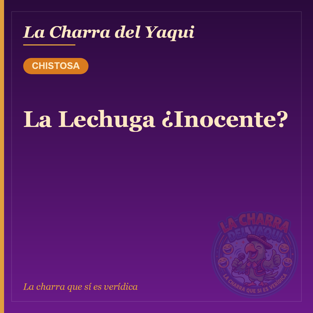 La Lechuga ¿Inocente?
