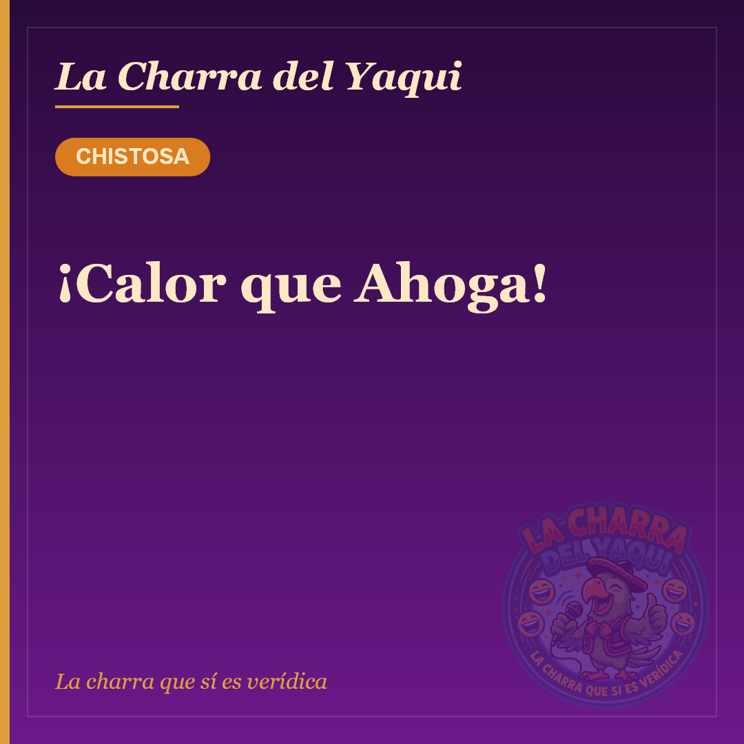 ¡Calor que Ahoga!