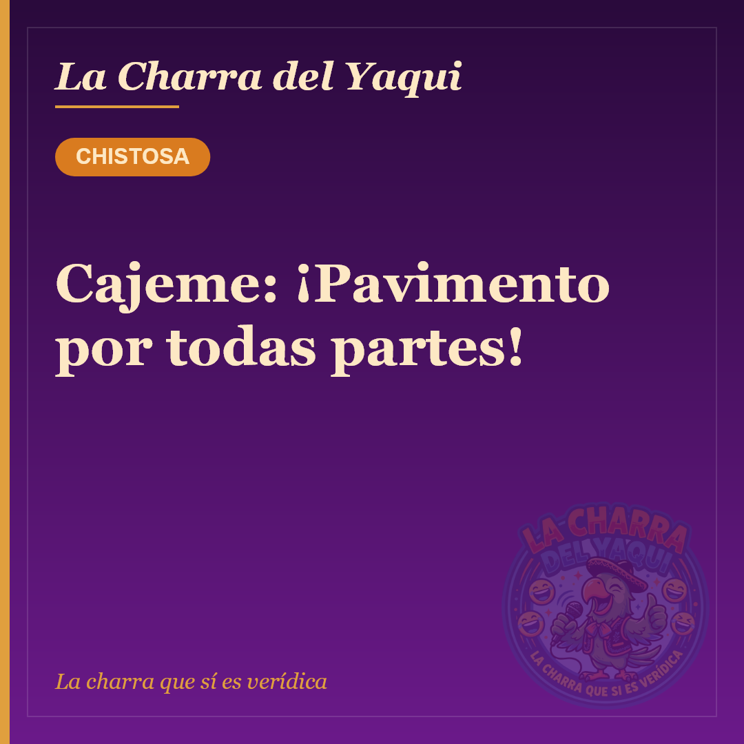 Cajeme: ¡Pavimento por todas partes!