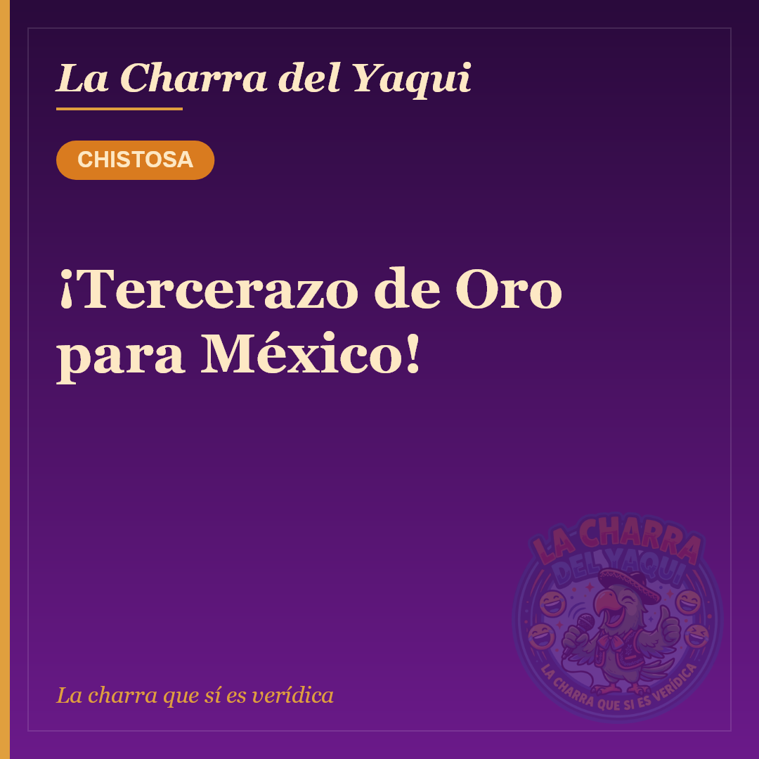 ¡Tercerazo de Oro para México!