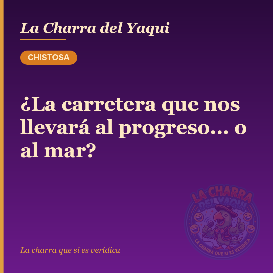 ¿La carretera que nos llevará al progreso... o al mar?