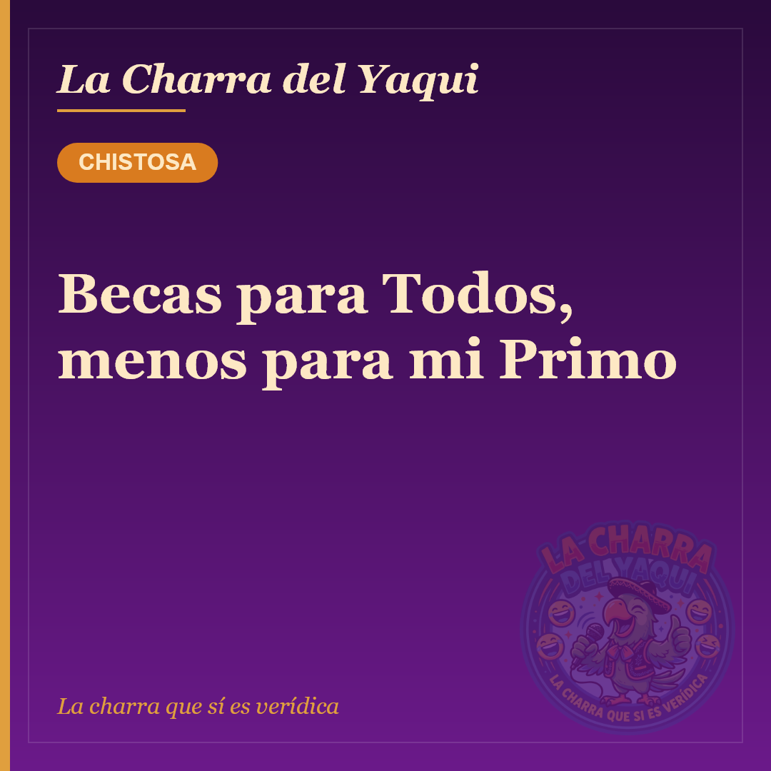 Becas para Todos, menos para mi Primo
