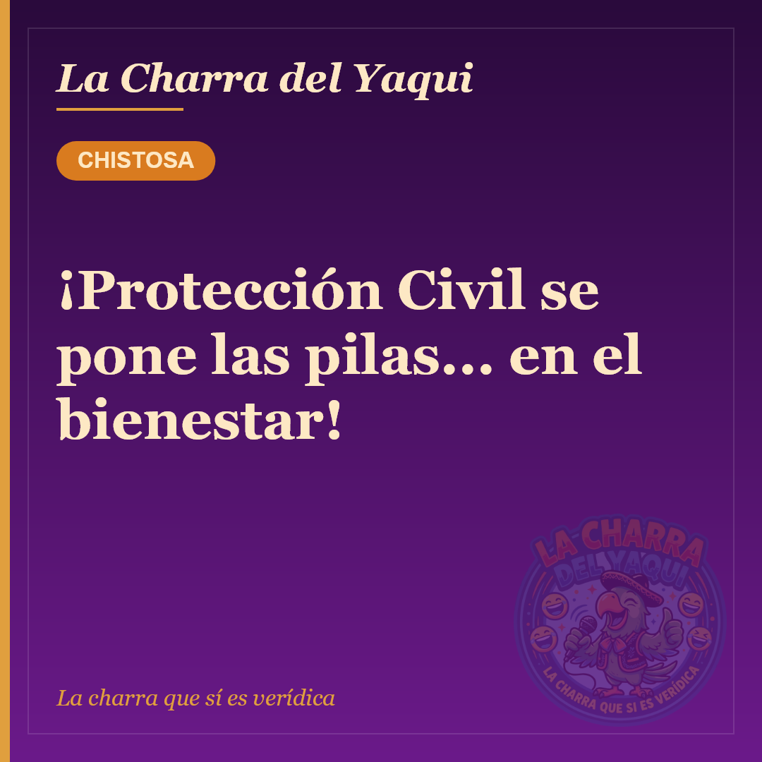 ¡Protección Civil se pone las pilas... en el bienestar!